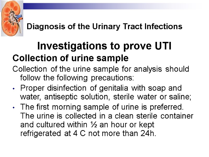 Diagnosis of the Urinary Tract Infections  Investigations to prove UTI Collection of urine
